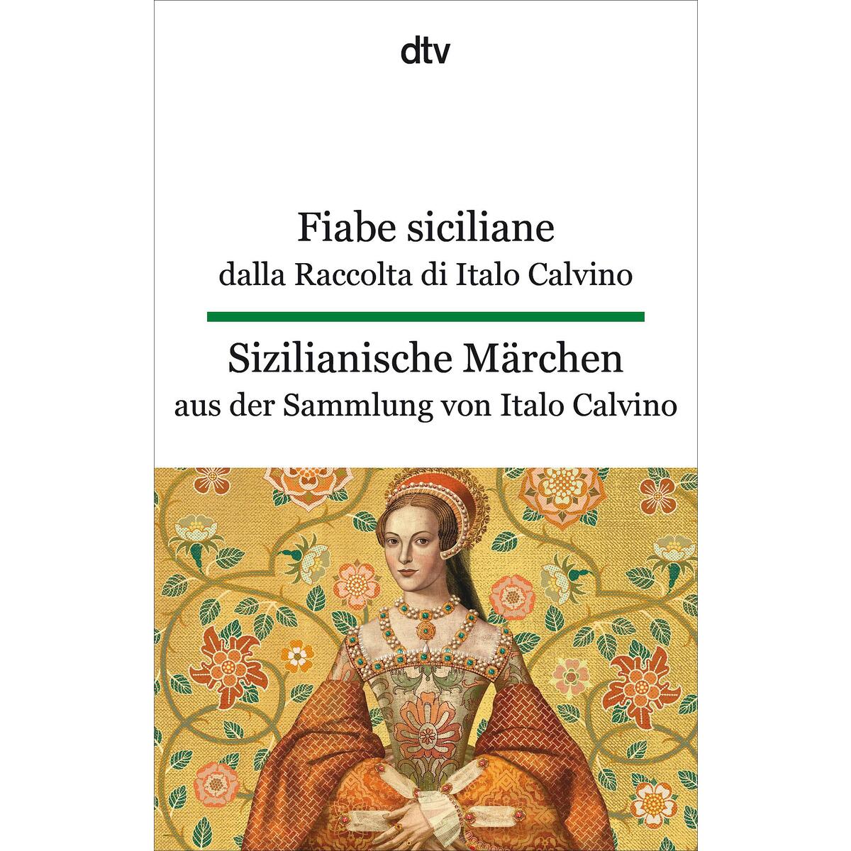 Fiabe siciliane dalla Raccolta di Italo Calvino. Sizilianische Märchen aus der S... von dtv Verlagsgesellschaft