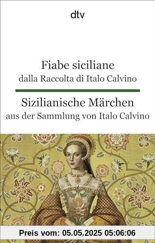 Fiabe siciliane dalla Raccolta di Italo Calvino. Sizilianische Märchen aus der Sammlung von Italo Calvino: dtv zweisprachig für Einsteiger – Italienisch