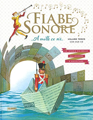 Fiabe sonore. A mille ce n'è... Le storie più belle da leggere e ascoltare: A mille ce n'e... Vol.3 con due CD (Album illustrati) von Fabbri