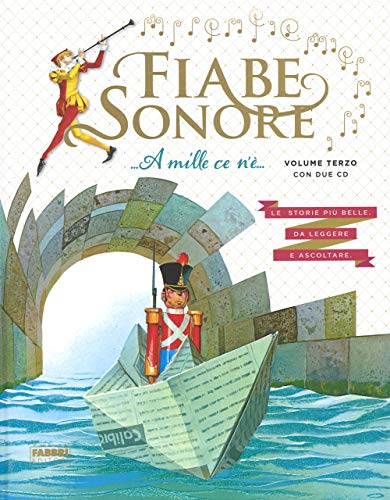 Fiabe sonore. A mille ce n'è... Le storie più belle da leggere e ascoltare: A mille ce n'e... Vol.3 con due CD (Album illustrati) Fiabe sonore. A mille ce n'è... Le storie più belle da leggere e ascoltare: A mille ce n'e... Vol.3 con due CD (Album illustrati)