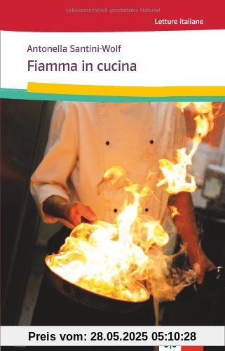 Fiamma in cucina: Italienische Lektüre für das 1. und 2. Lernjahr