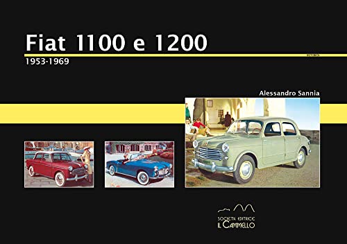 Fiat 1100 e 1200. 1953-1969. Ediz. illustrata (Historica)