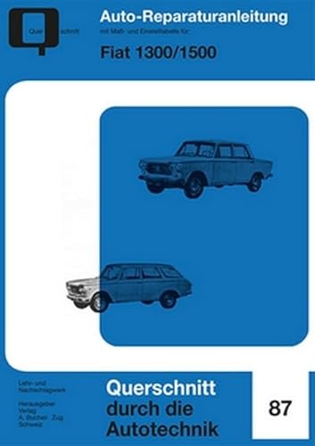 Fiat 1300/1500: Reprint der 1. Auflage (Reparaturanleitungen)