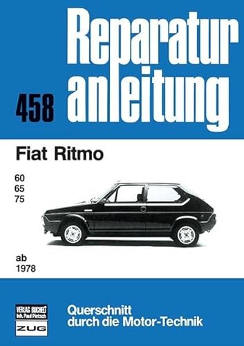 Fiat Ritmo ab 1978: 60/65/75 // Reprint der 1. Auflage 1978 (Reparaturanleitungen) von Bucheli