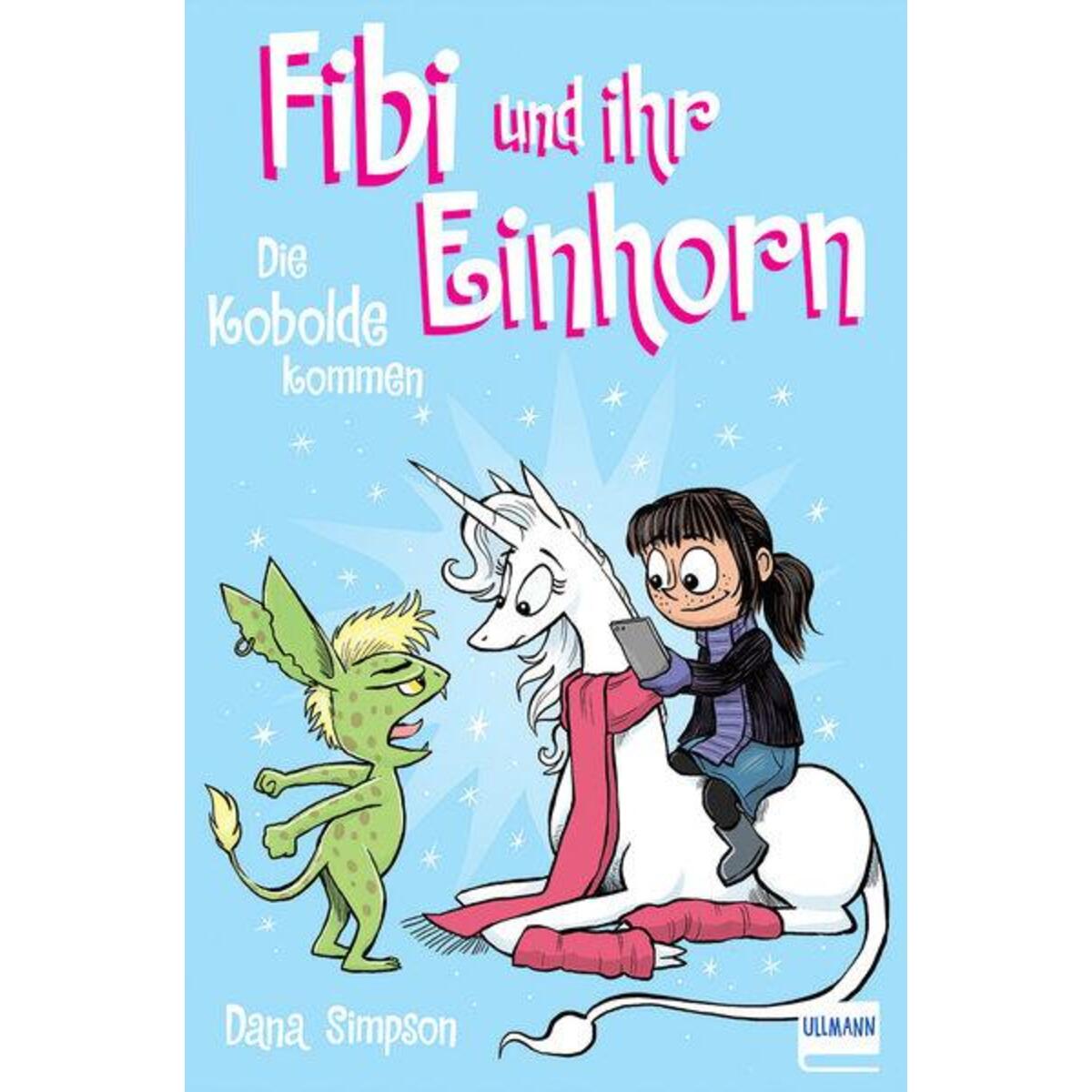 Fibi und ihr Einhorn (Bd. 3) - Die Kobolde kommen von Ullmann Medien GmbH