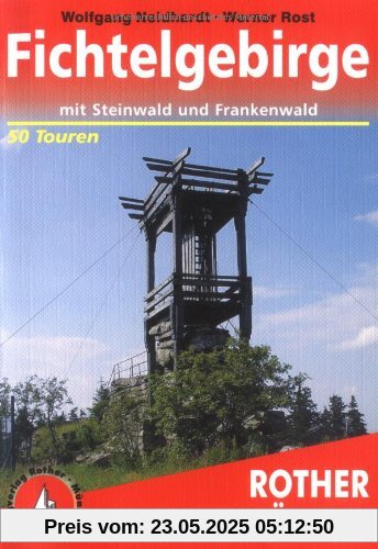 Fichtelgebirge. Mit Steinwald und Frankenwald. 50 Touren