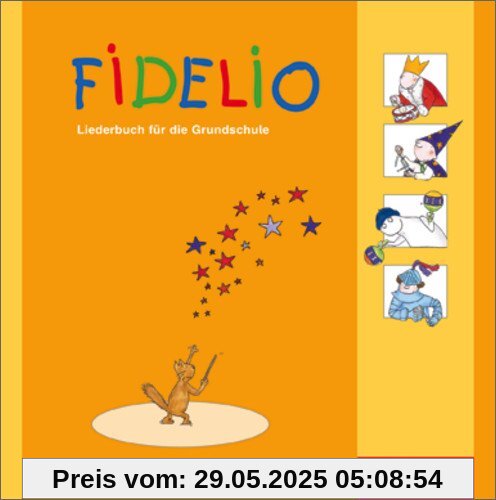 Fidelio Liederbuch: Fidelio - Ausgabe 2009: Liederbuch 1 - 4: Ausgabe 2008