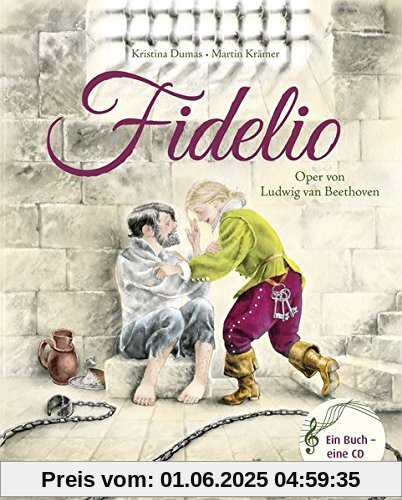 Fidelio: Die Oper von Ludwig van Beethoven (Das musikalische Bilderbuch)