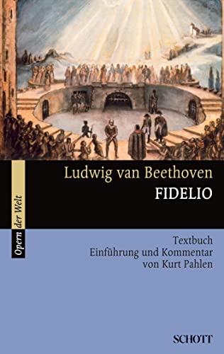 Fidelio: Einführung und Kommentar. Textbuch/Libretto. (Opern der Welt)