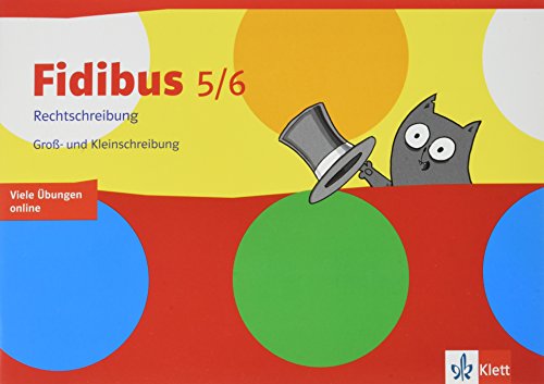 Fidibus 5/6. Rechtschreibung - Groß- und Kleinschreibung: Arbeitsheft Klasse 5/6