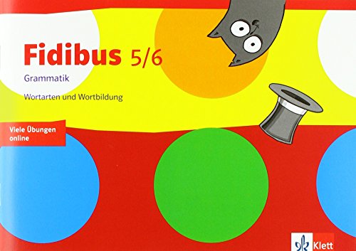 Fidibus 5/6. Grammatik - Wortarten und Wortbildung: Arbeitsheft Klasse 5/6