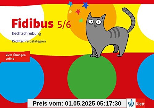 Fidibus 5/6. Rechtschreibung - Rechtschreibstrategien: Arbeitsheft Fidibus 5/6. Rechtschreibung - Rechtschreibstrategien: Arbeitsheft