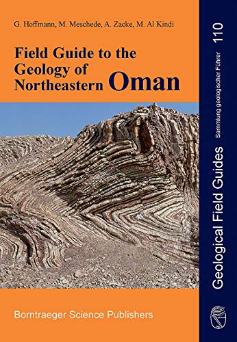Field Guide to the Geology of Northeastern Oman (Sammlung geologischer Führer) von Borntraeger Gebrueder