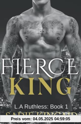 Fierce King: A Dark Mafia/ Forced Marriage Romance (L.A. Ruthless Series, Band 1)