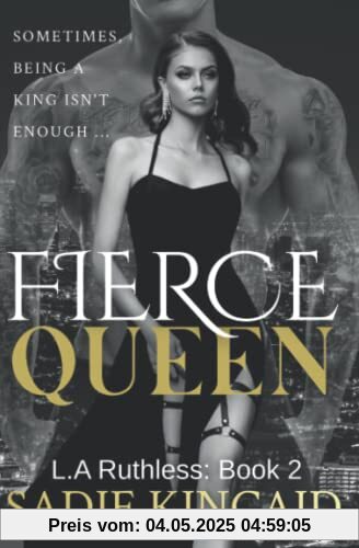 Fierce Queen: A Dark Mafia / Forced Marriage Romance: The hotly anticipated second book in the bestelling L.A Ruthless series.