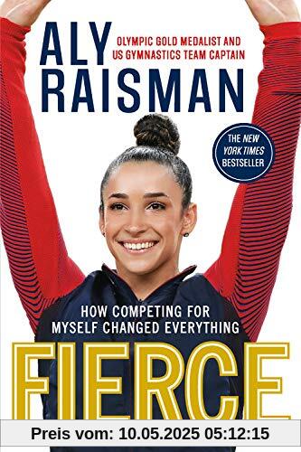 Fierce: How Competing for Myself Changed Everything
