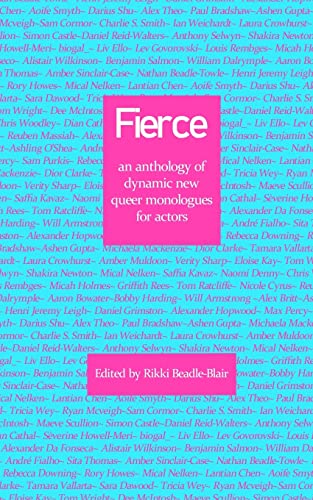 Fierce: an anthology of dynamic new queer monologues for actors