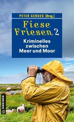 Fiese Friesen 2 - Kriminelles zwischen Meer und Moor von Gmeiner-Verlag