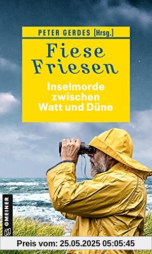 Fiese Friesen - Inselmorde zwischen Watt und Düne: Kurzkrimis (Kriminalromane im GMEINER-Verlag)