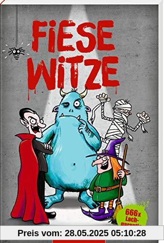 Fiese Witze: 666x Lachgarantie Fiese Witze: 666x Lachgarantie