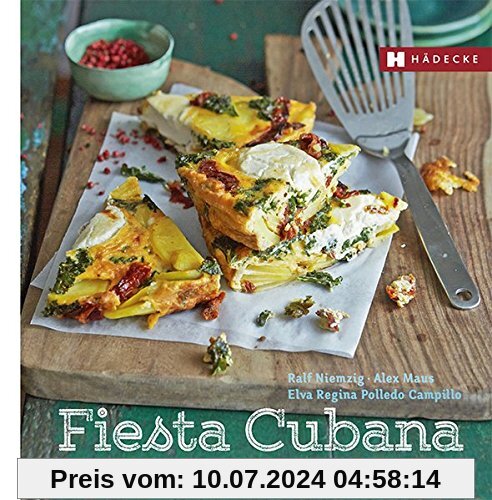 Fiesta Cubana: Die Rezepte meiner kubanischen Schwiegermutter (Genuss im Quadrat)