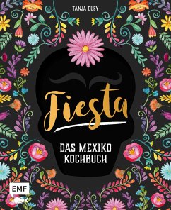 Fiesta - Das Mexiko-Kochbuch von Edition Michael Fischer
