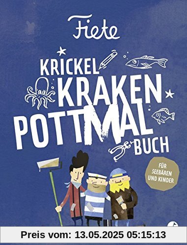 Fiete - Krickel-Kraken-Pottmal-Buch: Für Seebären und Kinder