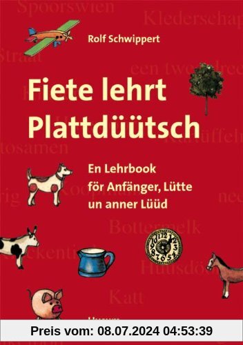 Fiete lehrt Plattdüütsch: En Lehrbook för Anfänger, Lütte un anner Lüüd
