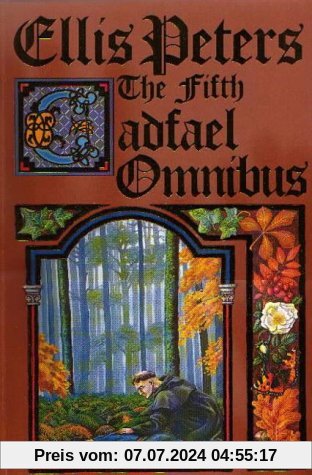 Fifth Cadfael Omnibus: Rose Rent, Hermit of Eyton Forest, Confession of Brother Haluin (Cadfael Chronicles)