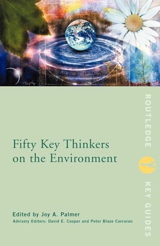 Fifty Key Thinkers on the Environment von Routledge