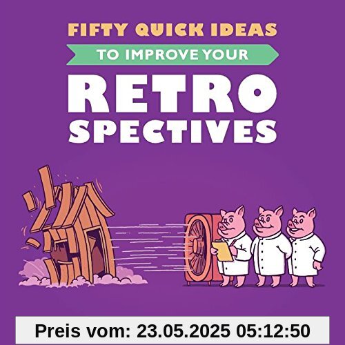 Fifty Quick Ideas To Improve Your Retrospectives Fifty Quick Ideas To Improve Your Retrospectives