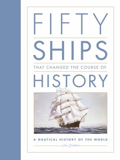 Fifty Ships that Changed the Course of History von The History Press Ltd