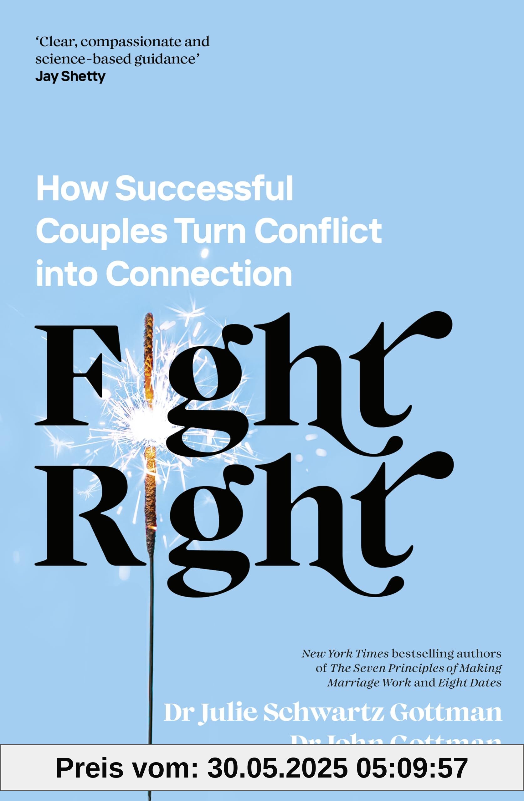 Fight Right: How Successful Couples Turn Conflict into Connection