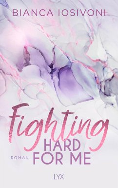Fighting Hard for Me / Was auch immer geschieht Bd.3 von LYX