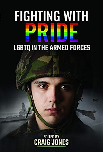 Fighting With Pride: LGBTQ in the Armed Forces von Pen & Sword Military