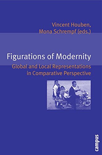 Figurations of Modernity: Global and Local Representations in Comparative Perspective (Eigene und Fremde Welten, Band 12) von Campus Verlag