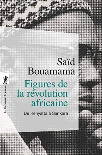 Figures de la révolution africaine: De Kenyatta à Sankara von LA DECOUVERTE