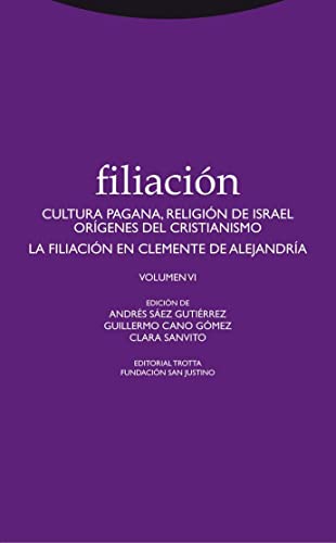Filiación VI : cultura pagana, religión de Israel, orígenes del cristianismo (Estructuras y procesos. Religión) von Editorial Trotta, S.A.