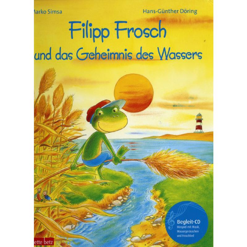Filipp Frosch und das Geheimnis des Wassers