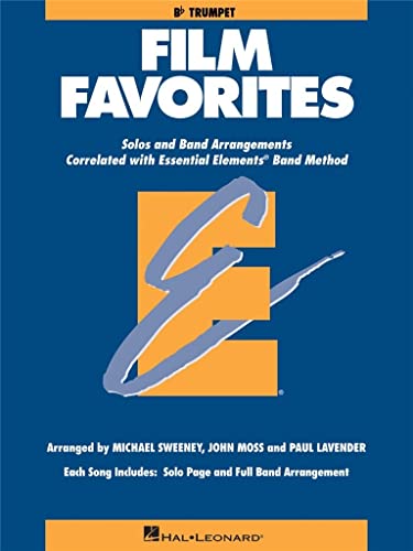 Film Favorites: Trumpet: Solos and Band Arrangements Correlated with Essential Elements Band Method: B flat Trumpet von HAL LEONARD