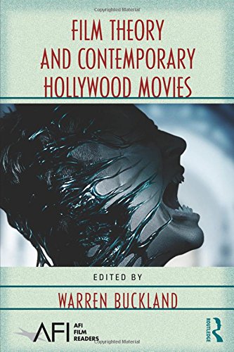 Film Theory and Contemporary Hollywood Movies (AFI Film Readers)