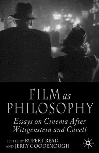 Film as Philosophy: Essays on Cinema after Wittgenstein and Cavell: Essays in Cinema after Wittgenstein and Cavell von MACMILLAN