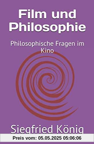 Film und Philosophie: Philosophische Fragen im Kino