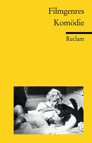 Filmgenres: Komödie: Erläuterungen und Grundlagen-Wissen; Klassiker der Filmgeschichte (Reclams Universal-Bibliothek) von Reclam Philipp Jun.