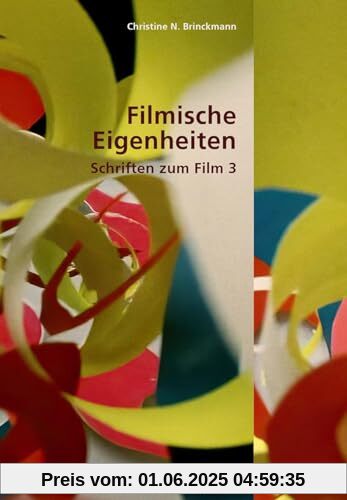 Filmische Eigenheiten: Schriften zum Film 3 (Zürcher Filmstudien)