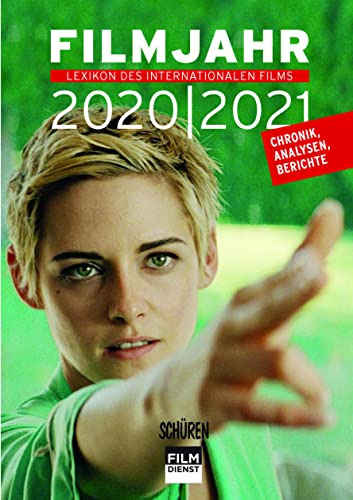 Filmjahr 2020/2021 - Lexikon des internationalen Films: Chronik, Analysen, Berichte von Schüren Verlag GmbH
