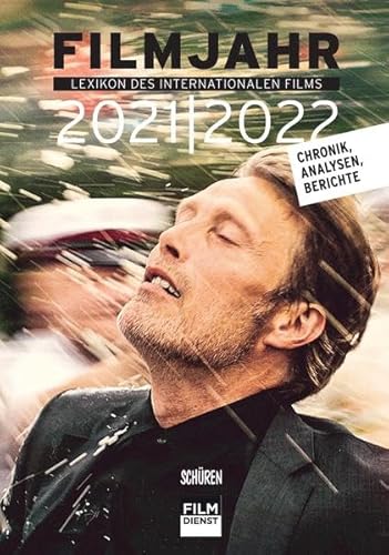Filmjahr 2021/2022 - Lexikon des internationalen Films: Chronik, Analysen, Berichte von Schüren Verlag GmbH