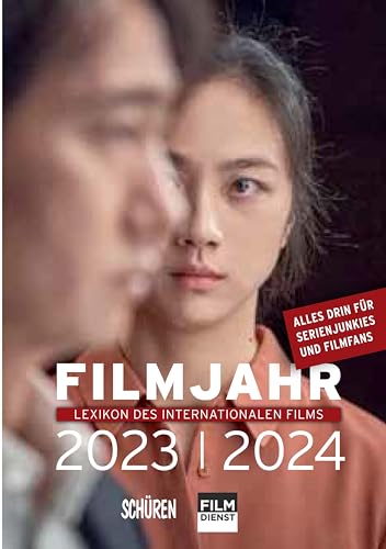 Filmjahr 2023/2024 - Lexikon des internationalen Films Filmjahr 2023/2024 - Lexikon des internationalen Films von Schren Verlag