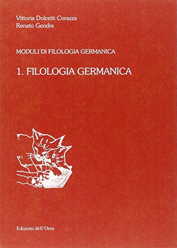 Filologia germanica (Vol. 1) (Bibliotheca germanica. Studi e testi)