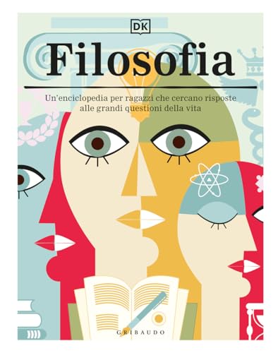 Filosofia (Enciclopedia per ragazzi) von Gribaudo